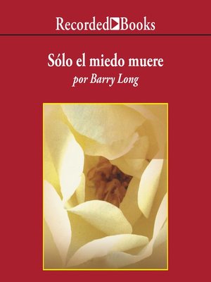 cover image of Solo el miedo muere (Only Fear Dies)